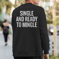 Single And Ready To Mingle Sweatshirt Back Print