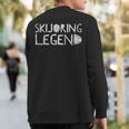 Skijoring Legend Ski Skiing Winter Sport Quote Skis Sweatshirt Back Print