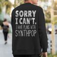 Sorry I Can't I Have Plans With Synthpop Music Lover Sweatshirt Back Print