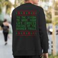 Tis The Season To Have Your Life Choices Mocked At Dinner Sweatshirt Back Print