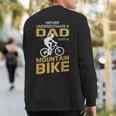 Never Underestimate A Dad With A Mountain Bike Sweatshirt Back Print