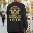 Never Underestimate Dart Player Born In 1975 Dart Darts Sweatshirt Back Print