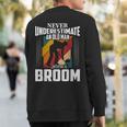 Never Underestimate An Old Man With A Broom Curler Sweatshirt Back Print