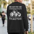 Never Underestimate An Old Man With A Tractor Farmers Sweatshirt Back Print