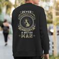 Never Underestimate The Power Of A British Man Sweatshirt Back Print