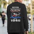 Never Underestimate A Queen Born In July 1946 Sweatshirt Back Print