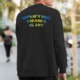Uplifting Trance Is Life Blue Yellow Remix Sweatshirt Back Print