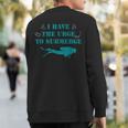 I Have The Urge To Submerge Scuba Diving Sweatshirt Back Print
