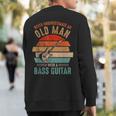 Vintage Never Underestimate An Old Man With A Bass Guitar Sweatshirt Back Print