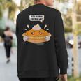You Wanna Piece Of Me Pumpkin Pie Lover Thanksgiving Sweatshirt Back Print