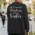 All I Want For Christmas Is My Sailor Party Pajama Outfits Sweatshirt Back Print