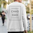The Giga Chad Dad For New Dads Best Chad Dad To Be Sweatshirt Back Print