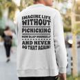 Imagine Life Without Picnicking Sweatshirt Back Print