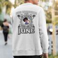 Never Underestimate A Oes Born In June Sweatshirt Back Print