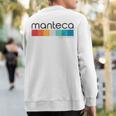 Vintage Manteca California Ca Retro Sweatshirt Back Print