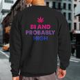 Bi And Probably High Bisexual Flag Pot Weed Marijuana Sweatshirt Back Print