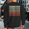 Channelview Texas Channelview Tx Retro Vintage Text Sweatshirt Back Print