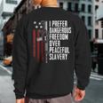 Dangerous Freedom Over Peaceful Slavery Pro Guns Ar15 Sweatshirt Back Print