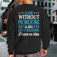 A Day Without Picnicking Picnicking Sweatshirt Back Print A Day Without Picnicking Picnicking Sweatshirt Back Print