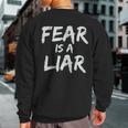 Fear Is A Liar Inspirational Motivational Quote Entrepreneur Sweatshirt Back Print