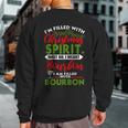 Filled With Christmas Spirit Bourbon Xmas Day Party Sweatshirt Back Print