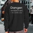 Danger Is My Middle Name Definition Sweatshirt Back Print