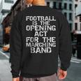 High School Marching Band Quote For Marching Band Sweatshirt Back Print