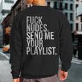 Music Fuck Nudes Send Me Your Playlist Graphic Sweatshirt Back Print