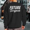 Future Surgeon Brain Surgeon And Medical Student Sweatshirt Back Print