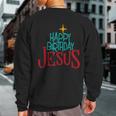 Happy Birthday Jesus Merry Christmas Holiday Xmas Sweatshirt Back Print