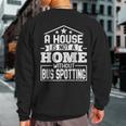 A House Is Not A Home Without Bus Spotting Bus Lover Sweatshirt Back Print