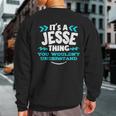 Its A Jesse Thing You Wouldnt Understand Custom Birthday Sweatshirt Back Print