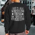 Its A Wrestling Thing You Wouldnt Understand Sweatshirt Back Print