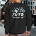 Let It Snow Somewhere Else Cool Christmas Party Winter Sweatshirt Back Print