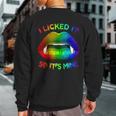 I Licked It So Its Mine Lgbt Gay Pride Mouth Lips Sweatshirt Back Print