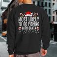 Most Likely To Go Fishing With Santa Fishing Lover Christmas Sweatshirt Back Print