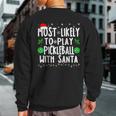 Most Likely To Play Pickleball With Santa Family Christmas Sweatshirt Back Print