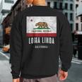 Loma Linda California Cali City Souvenir Ca Flag Top Sweatshirt Back Print