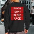 Punch Today In The Face Cool Frustration Quote Sweatshirt Back Print