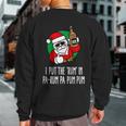 I Put The Rum In Pa-Rum Pa Pum Pum Pun Christmas Santa Sweatshirt Back Print