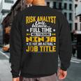 Risk Analyst Job Title Risk Assessor Investigator Sweatshirt Back Print