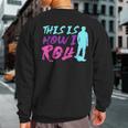 This Is How I Roll One Wheel Electric Skateboard Float Sweatshirt Back Print