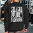 Straight Outta Baldwin Park Great Travel & Idea Sweatshirt Back Print