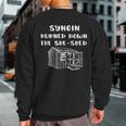 Syngin Burned She Shed 90 Day Fiance Merch 90Dayfiance Sweatshirt Back Print Syngin Burned She Shed 90 Day Fiance Merch 90Dayfiance Sweatshirt Back Print