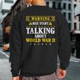 History Lover Warning May Start Talking About World-War Ii Sweatshirt Back Print