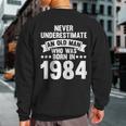 Never Underestimate Man Who Was Born In 1984 Born In 1984 Sweatshirt Back Print