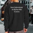 Never Underestimate An Old Man With A Camera Sweatshirt Back Print