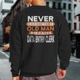 Never Underestimate An Old Man Who Is A Data Entry Clerk Sweatshirt Back Print