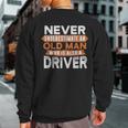 Never Underestimate An Old Man Who Is Also A Driver Sweatshirt Back Print