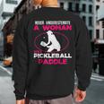 Never Underestimate Pickleball Pickleball Sweatshirt Back Print